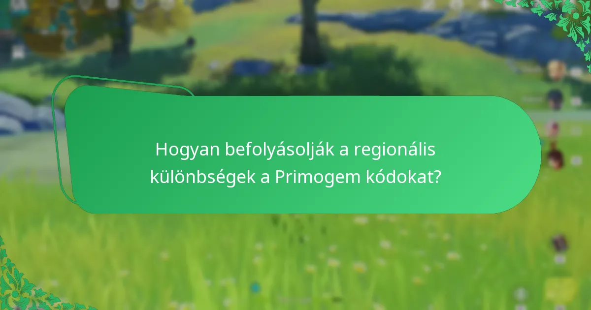 Hogyan befolyásolják a regionális különbségek a Primogem kódokat?