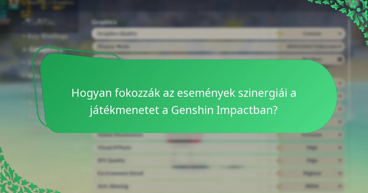 Hogyan fokozzák az események szinergiái a játékmenetet a Genshin Impactban?