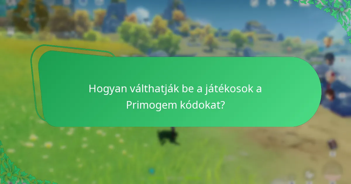 Hogyan válthatják be a játékosok a Primogem kódokat?
