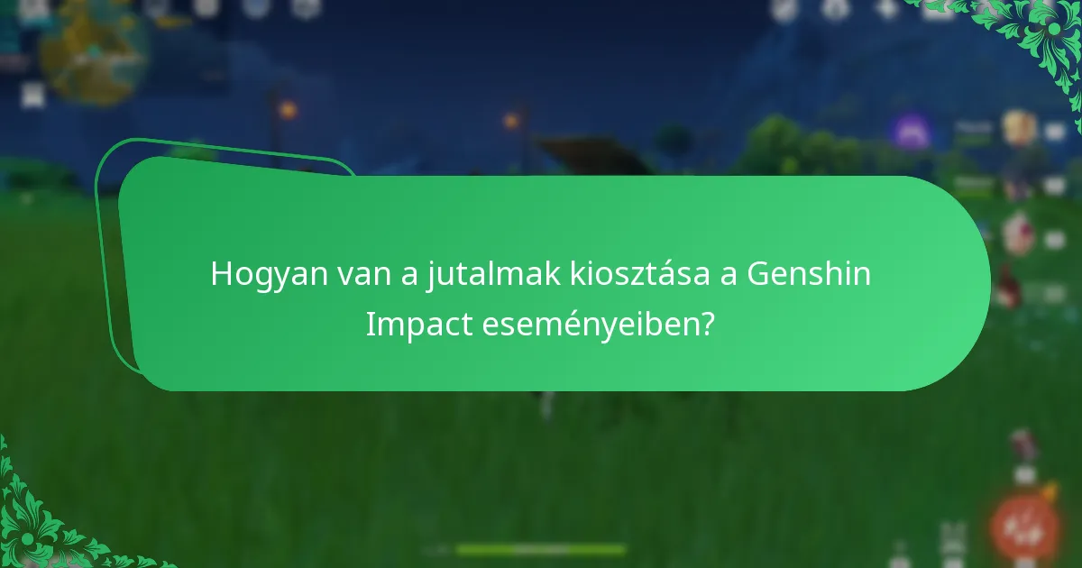 Hogyan igénylik a játékosok az eseményjutalmakat a Genshin Impactban?
