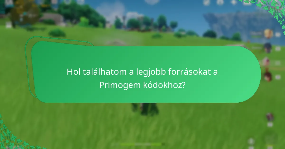 Hol találhatom a legjobb forrásokat a Primogem kódokhoz?
