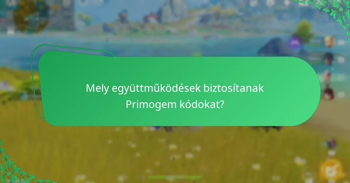 Mely együttműködések biztosítanak Primogem kódokat?