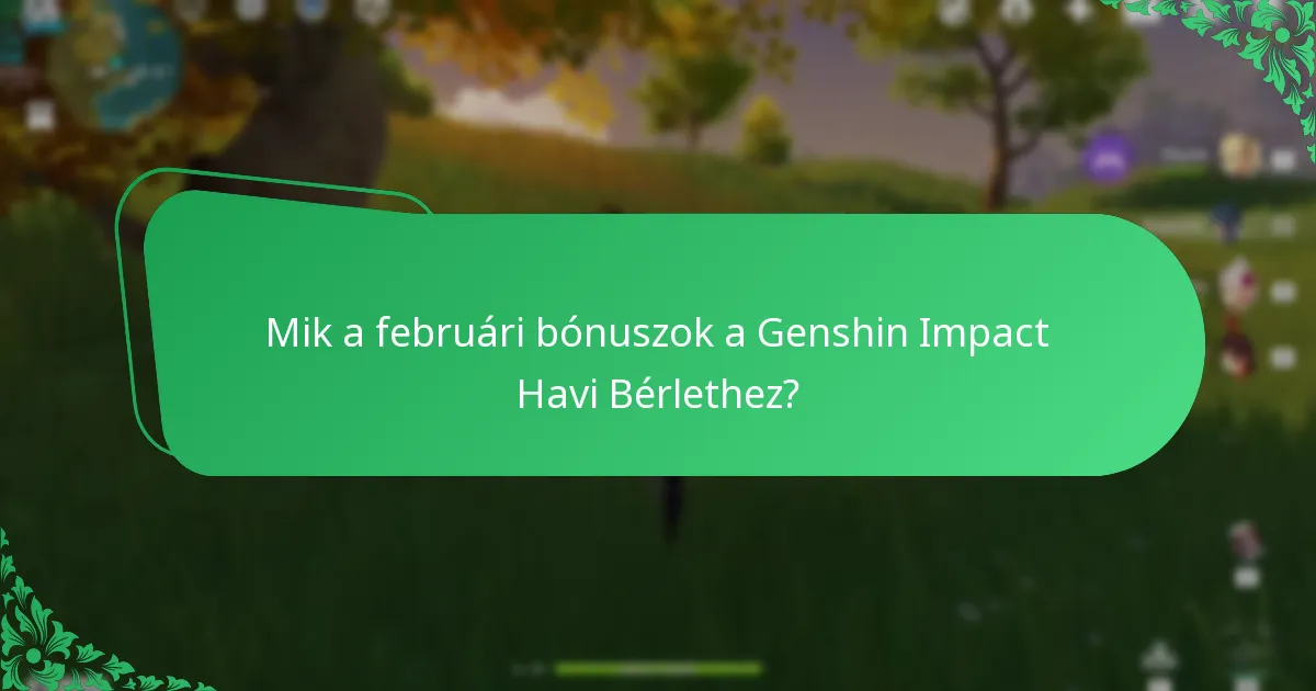 Mik a márciusi bónuszok a Genshin Impact Havi Bérlethez?