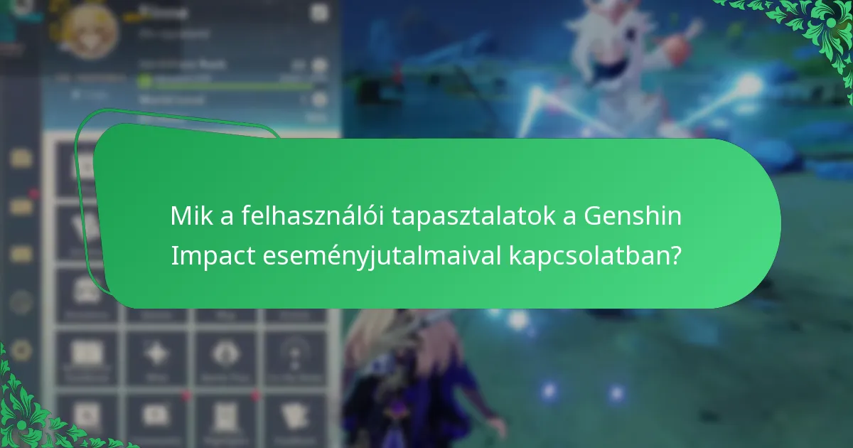 Mik a felhasználói tapasztalatok a Genshin Impact eseményjutalmaival kapcsolatban?