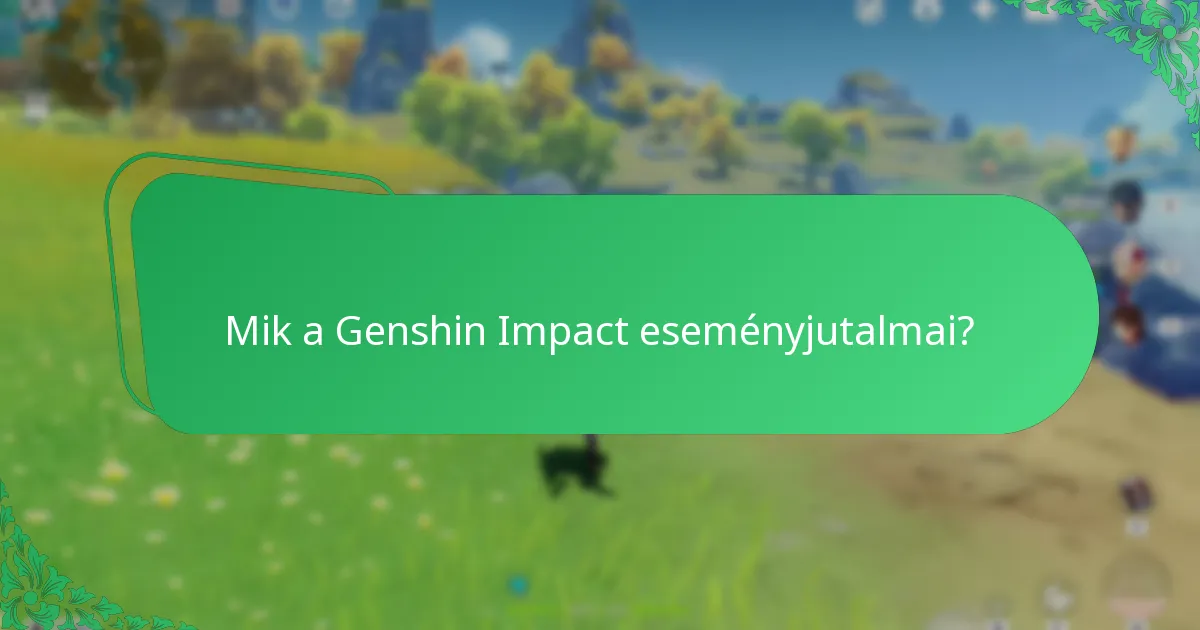 Mennyire elégedettek a játékosok a Genshin Impact eseményjutalmaival?