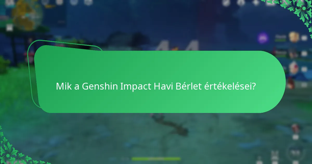 Mit mondanak a felhasználók a Genshin Impact Havi Bérletről?