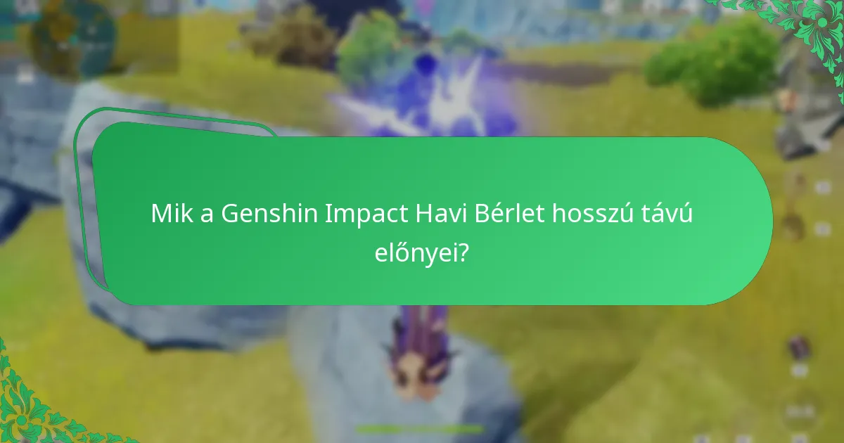 Milyen játékos stratégiák maximalizálják a Havi Bérlet előnyeit?