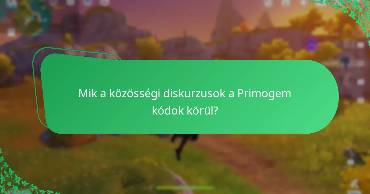 Mik a közösségi diskurzusok a Primogem kódok körül?