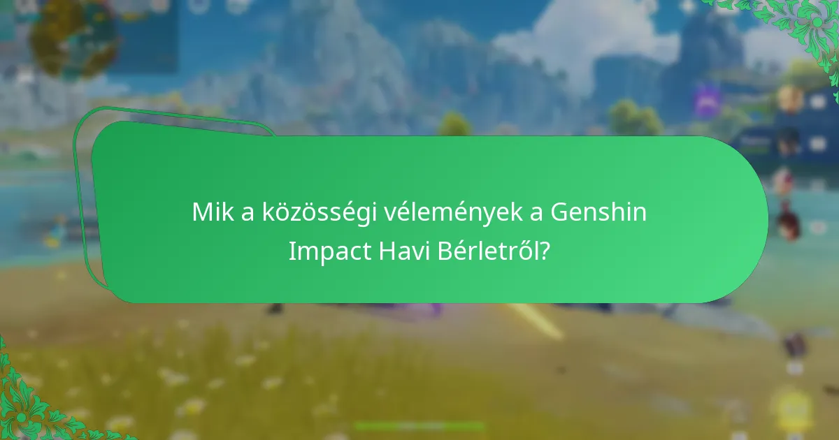 Mennyire elégedettek a játékosok a Genshin Impact Havi Bérletével?