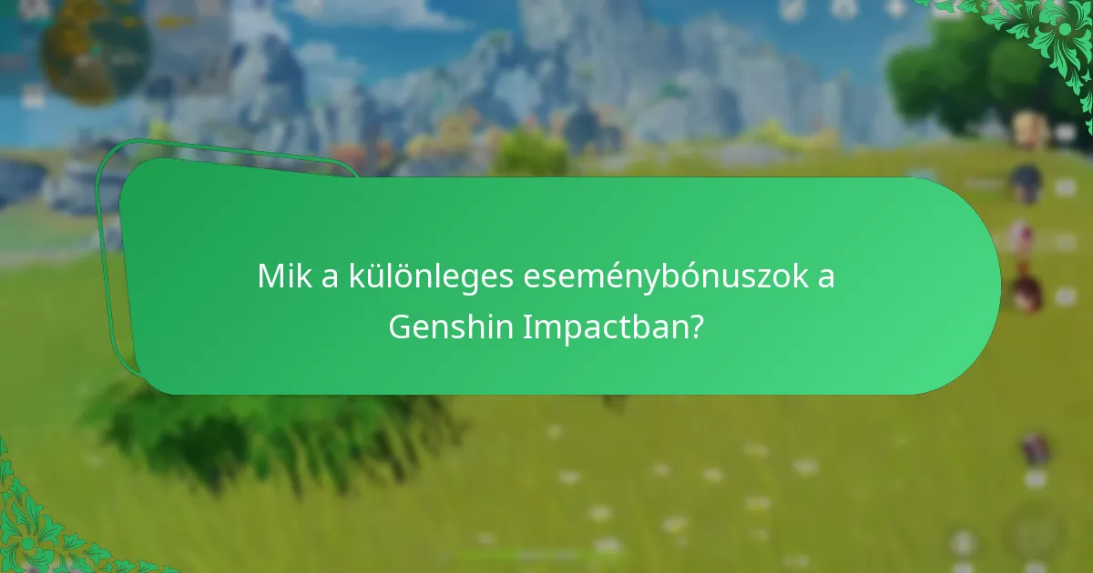 Milyen erőforrás jutalmak érhetők el a Genshin Impact eseményeiben?