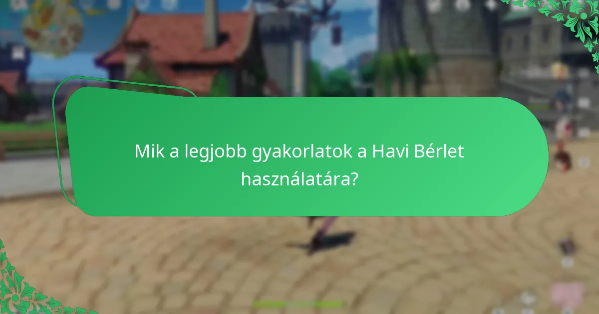 Mit ajánlanak a játékosok a Havi Bérlettel kapcsolatban?
