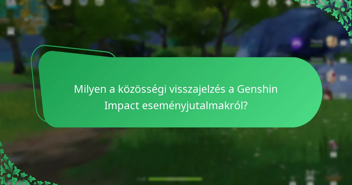 Milyen a közösségi visszajelzés a Genshin Impact eseményjutalmakról?