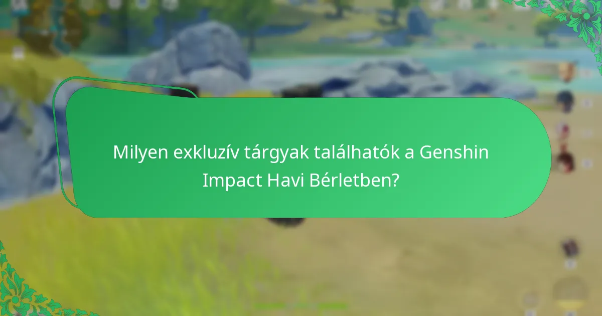 Hogyan viszonyul a Genshin Impact Havi Bérletének költsége az előnyeihez?