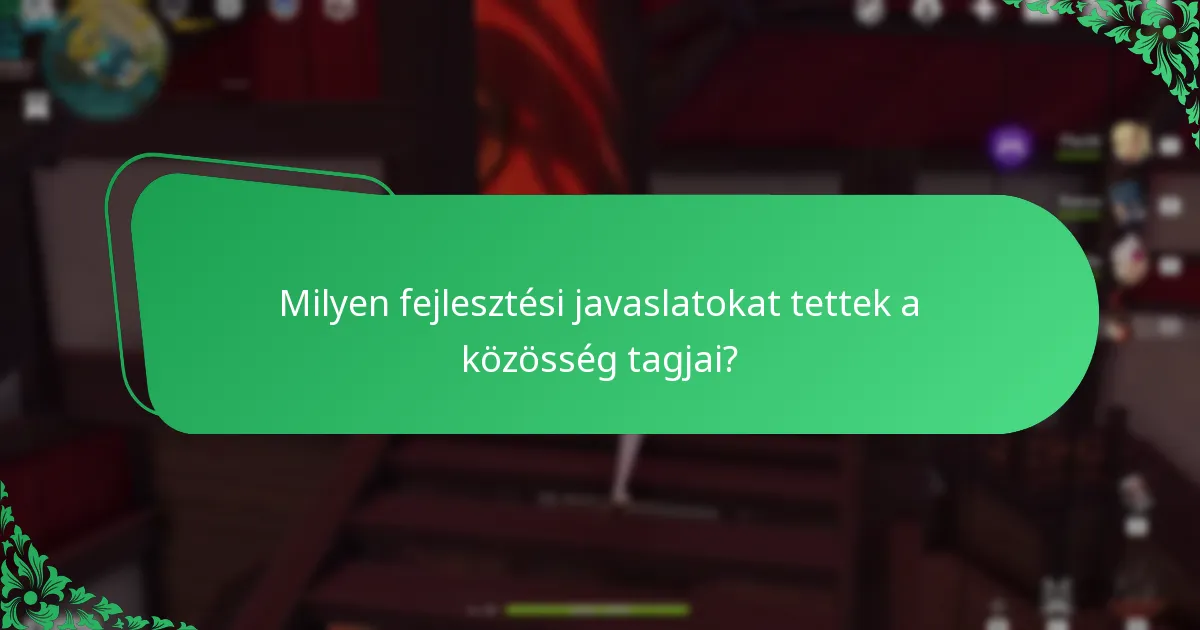 Milyen fejlesztési javaslatokat tettek a közösség tagjai?