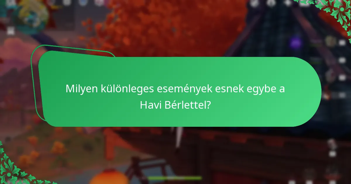 Milyen különleges események esnek egybe a Havi Bérlettel?